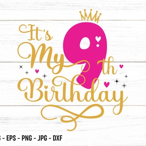É meu SVG de 9 anos, SVG de aniversariante de nove anos, SVG de meu aniversário de 9 anos, arquivos de silhueta de corte de feliz aniversário de 9 anos