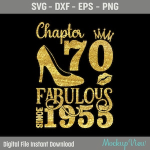 Hoofdstuk 70 Fabulous Since 1955, 70 jaar oude verjaardag SVG, geboren in 1955 Svg, 70e verjaardag en fantastisch, verjaardag Svg, Png, Dxf, Eps-bestand