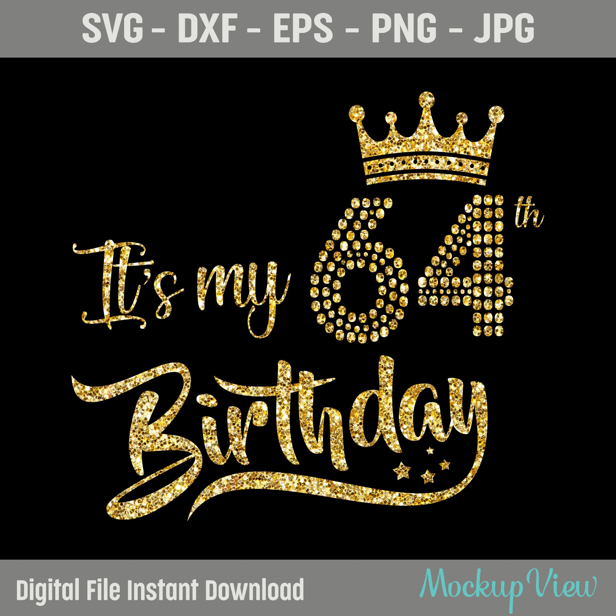 Its My 64th Birthday Svg My 64th Birthday Shirt Svg64th Etsy Uk