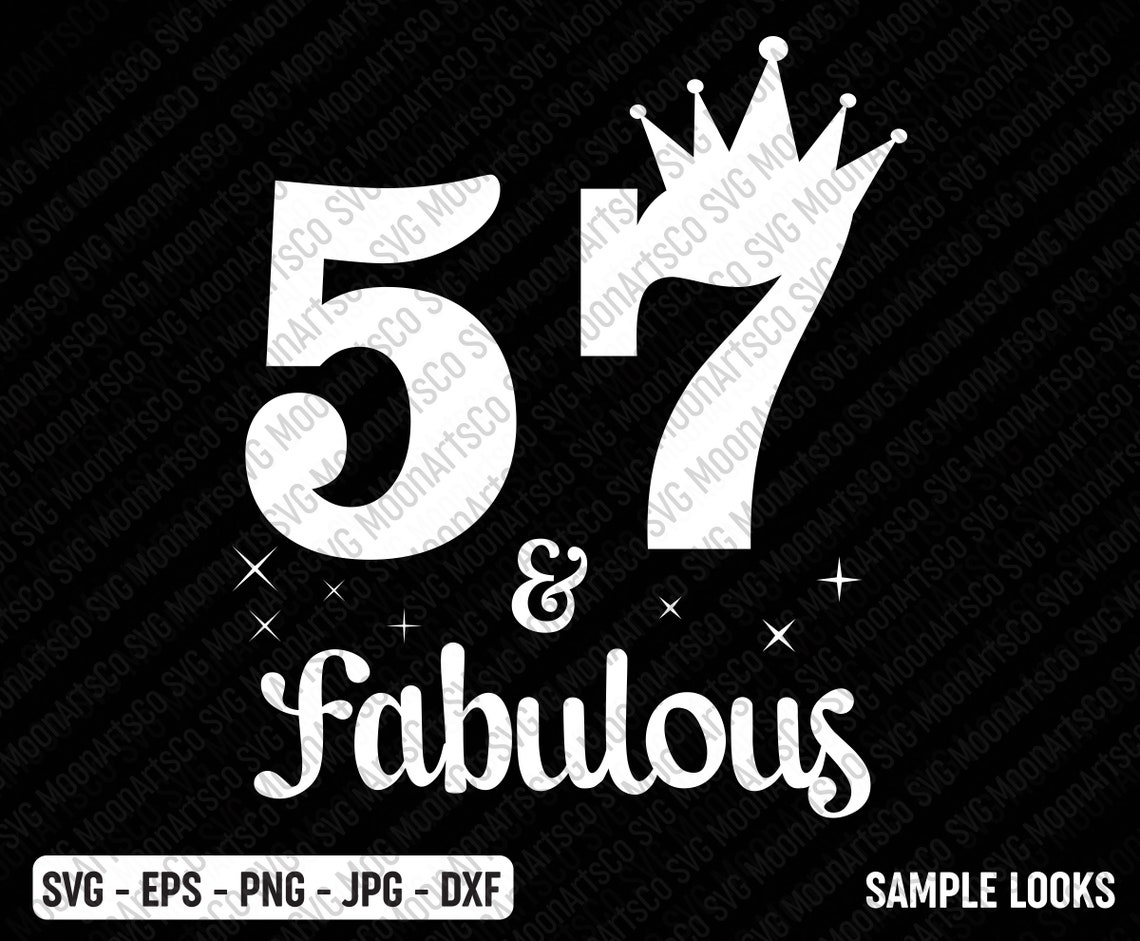 57 and Fabulous Birthday SVG 57th Birthday Svg 57 Years Old Etsy