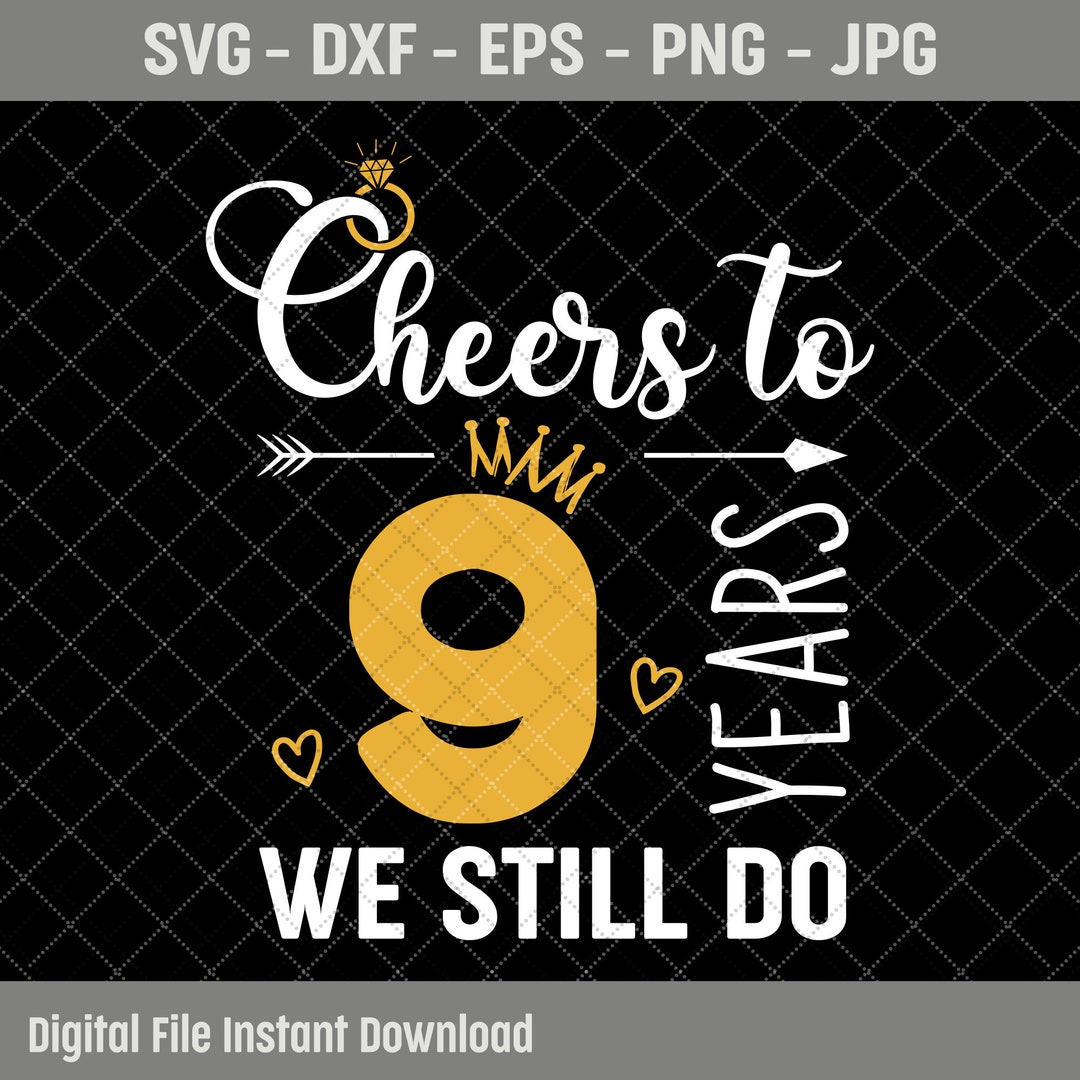 cheers-to-9-years-svg-married-9-years-ago-9th-wedding-anniversary-gift