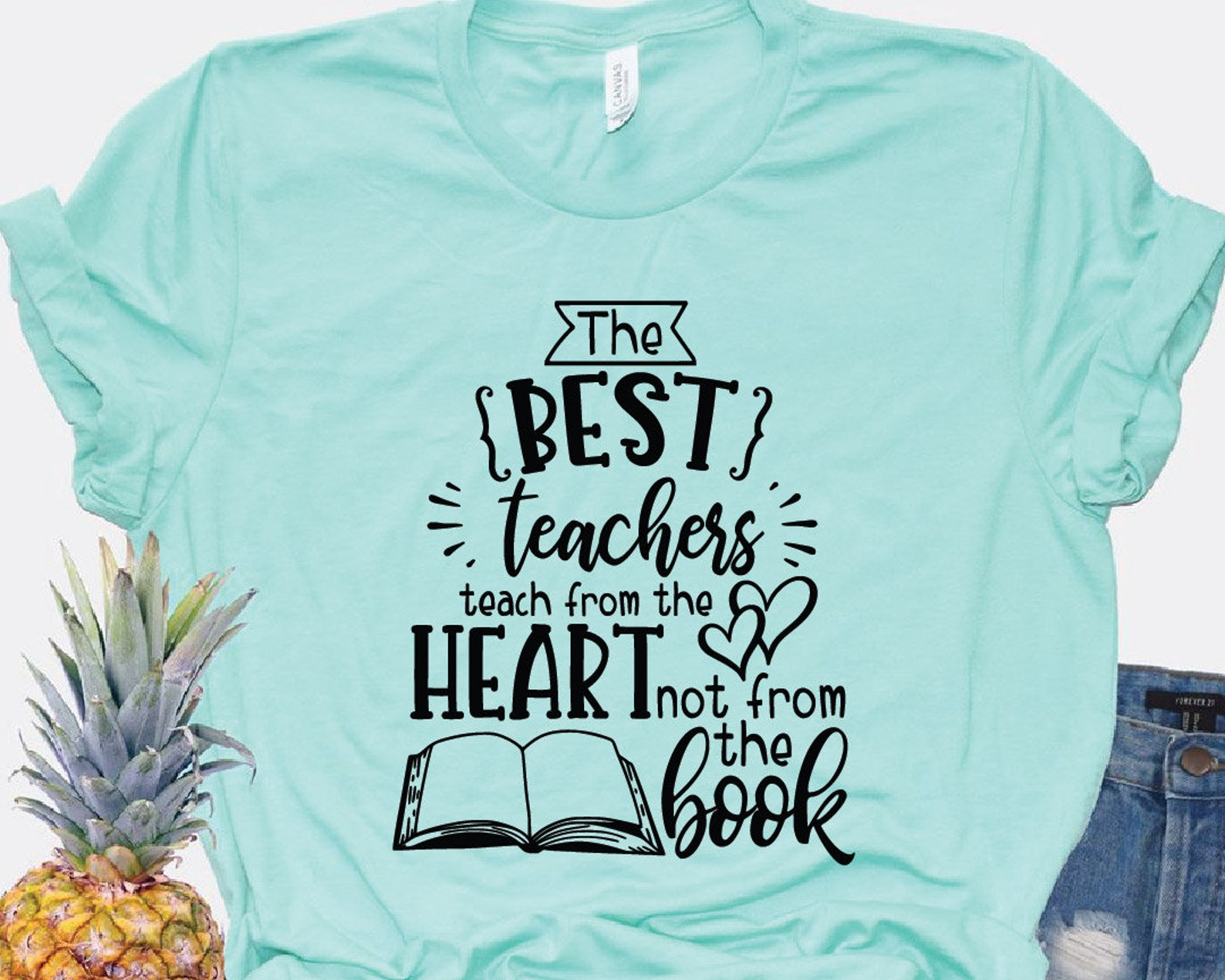 The Best Teachers Teach From the Heart Not From the Book Etsy
