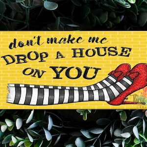 Witch plaque, Don't make me drop a house on you sign, Halloween Wreath sign, Halloween Decoration, Witch sign, Halloween