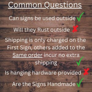 May include: A wooden background with the text "Common Questions" at the top. The text includes questions about signs, such as whether they can be used outside, if they rust, and if hanging hardware is provided. Check marks and X's indicate answers.