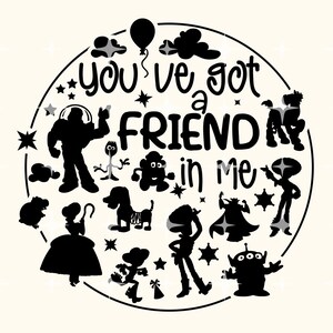 You Ve Got A Friend In Me Svg Disney Pixar S Toy Story Etsy