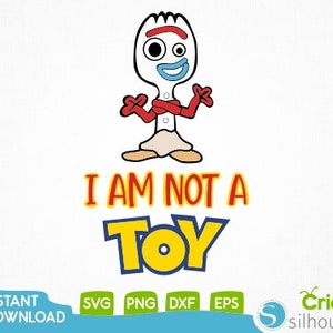 I&#39;m Not a Toy Svg,Forky Svg, Toy Story Forky Svg, Forky iron on transfer file, Forky Clipart, Toy Story Clipart,Eps, Dxf, Png Cutfiles,