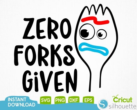 Zero Forks Given Svg, Forky Svg, Funny Svg, Toy Story Svg, Disney Svg…