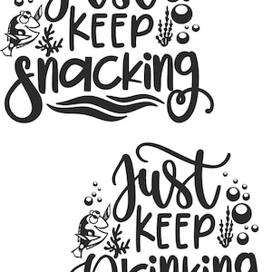 Nemo Just keep drinking SVG •Snacking SVG • Magic Kingdom • Epcot SVG • Silhouette and Cricut Cut design • Silhouette