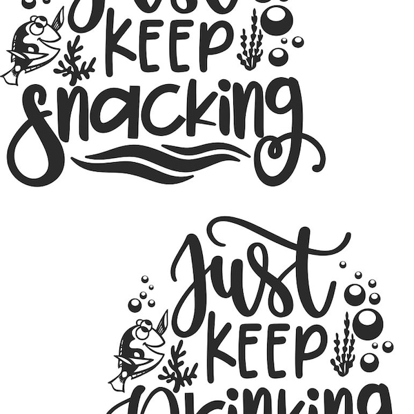 Nemo Just keep drinking SVG •Snacking SVG • Magic Kingdom • Epcot SVG • Silhouette and Cricut Cut design • Silhouette