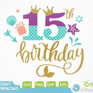 Mermaid Tail 15 th Birthday Svg ,Mermaid SVG Silhouette and Cricut Cut design, Silhouette & Cricut Cut design, Clip art, T-shirt iron on