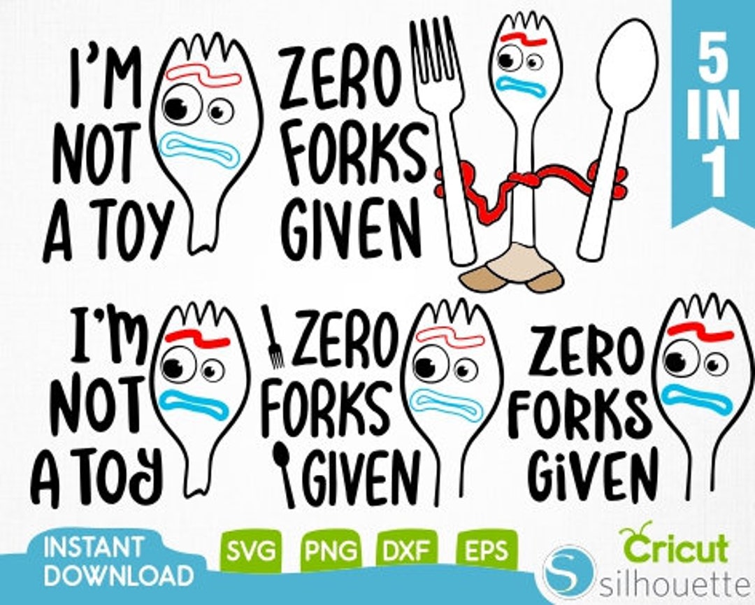 5 Toy Story Forky Svg, Zero Forks Given Svg, Funny Svg, Toy Story Svg, Forky Svg, Forky Svg, I'm