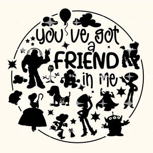 You&#39;ve Got a Friend in Me Svg  Pixar&#39;s Toy Story Eps dxf png file Silhouette Cricut, Disney Trip Design