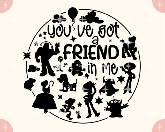 You Ve Got A Friend In Me Svg Disney Pixar S Toy Story Etsy Hong Kong