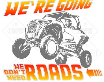 We don’t need roads RZR UTV *digital download*