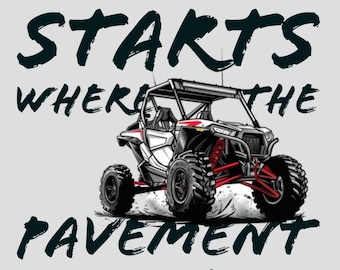 Adventure is where the pavement ends UTV off road graphic