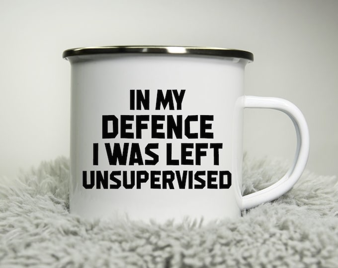 In my defence I was left unsupervised -  12oz Camping Mug - funny work gift for Dad Grandad - tradesman DIY builder engineer Road trip mug