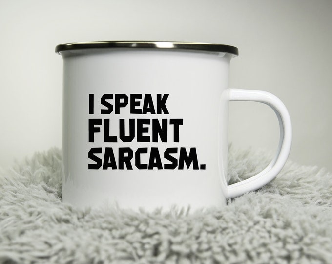 I speak fluent sarcasm -  12oz Camping Mug - funny cup gift for Dad rude cheeky sarcastic nerd comedy gift for colleague gift Road trip mug
