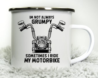 Not always Grumpy Some times I ride my motorbike gift -  12oz Camping Mug - Funny Biker for Dad Biker Grandad Cup Road Racing Road trip mug