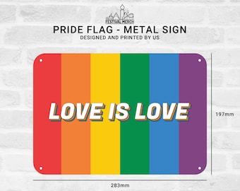 Pride Festival Metal Sign (Love is Love) - Rainbow Flag LGBT Gay Bi Lesbian Transgender Pride Flag - Festival Merch