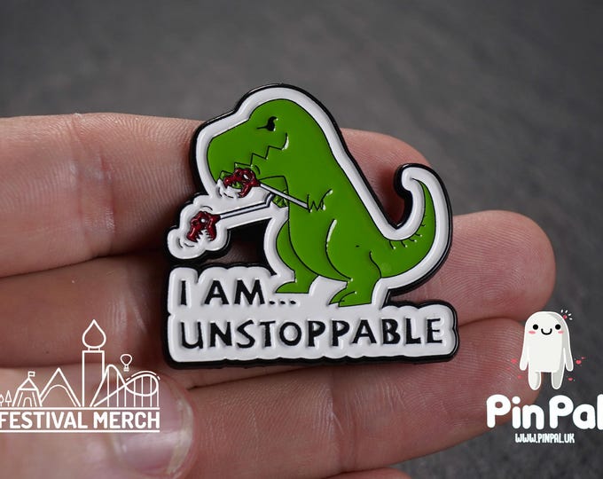 Dinosaur Enamel Pin - PinPal UK197 - Pin Badges - Funny Gift, Music Gift, Anime Gift, Cute Gift, Positive gift, T rex I am unstoppable