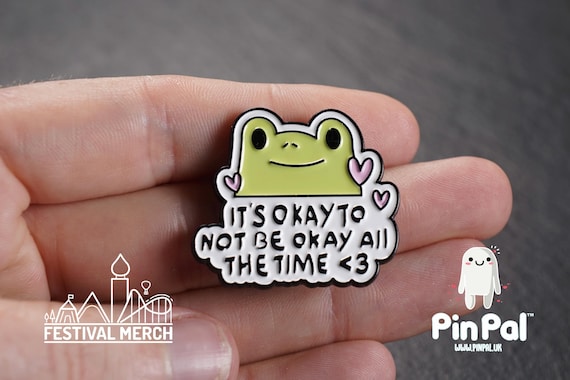 Its okay not to be okay Enamel Pin - PinPal UK201 - Pin Badges - Funny Gift, Music Gift, Anime Gift, Cute Gift, Positive gift, ok frog pin