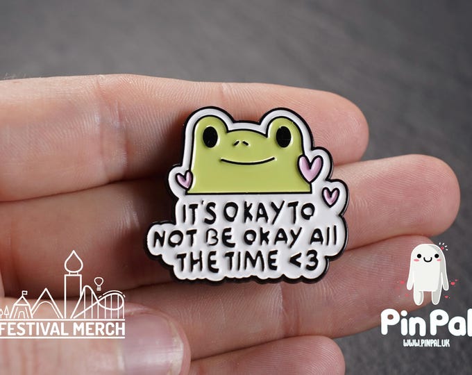Its okay not to be okay Enamel Pin - PinPal UK201 - Pin Badges - Funny Gift, Music Gift, Anime Gift, Cute Gift, Positive gift, ok frog pin