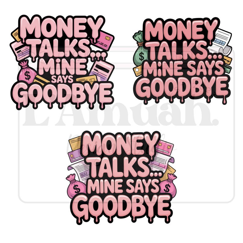 Puede incluir: Tres dise&ntilde;os gr&aacute;ficos en rosa y negro con el texto "MONEY TALKS... MINE SAYS GOODBYE". Cada dise&ntilde;o incluye ilustraciones de bolsas de dinero, tarjetas de cr&eacute;dito y facturas. Los dise&ntilde;os est&aacute;n sobre un fondo blanco.
