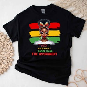 Dear Ancestors Unisex T-Shirt - I Understand the Assignment, Inspirational Gift, Black Heritage, Cultural Pride, Birthday Gift, [...]