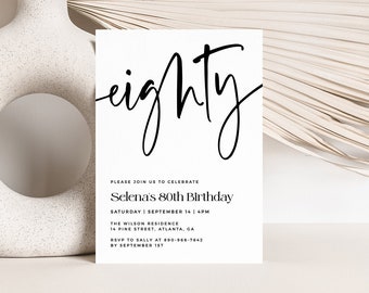 May include: A white card with black text that says "eighty" in a cursive font. The text below says "Please join us to celebrate Selena's 80th Birthday" followed by the date, time, and location of the event.