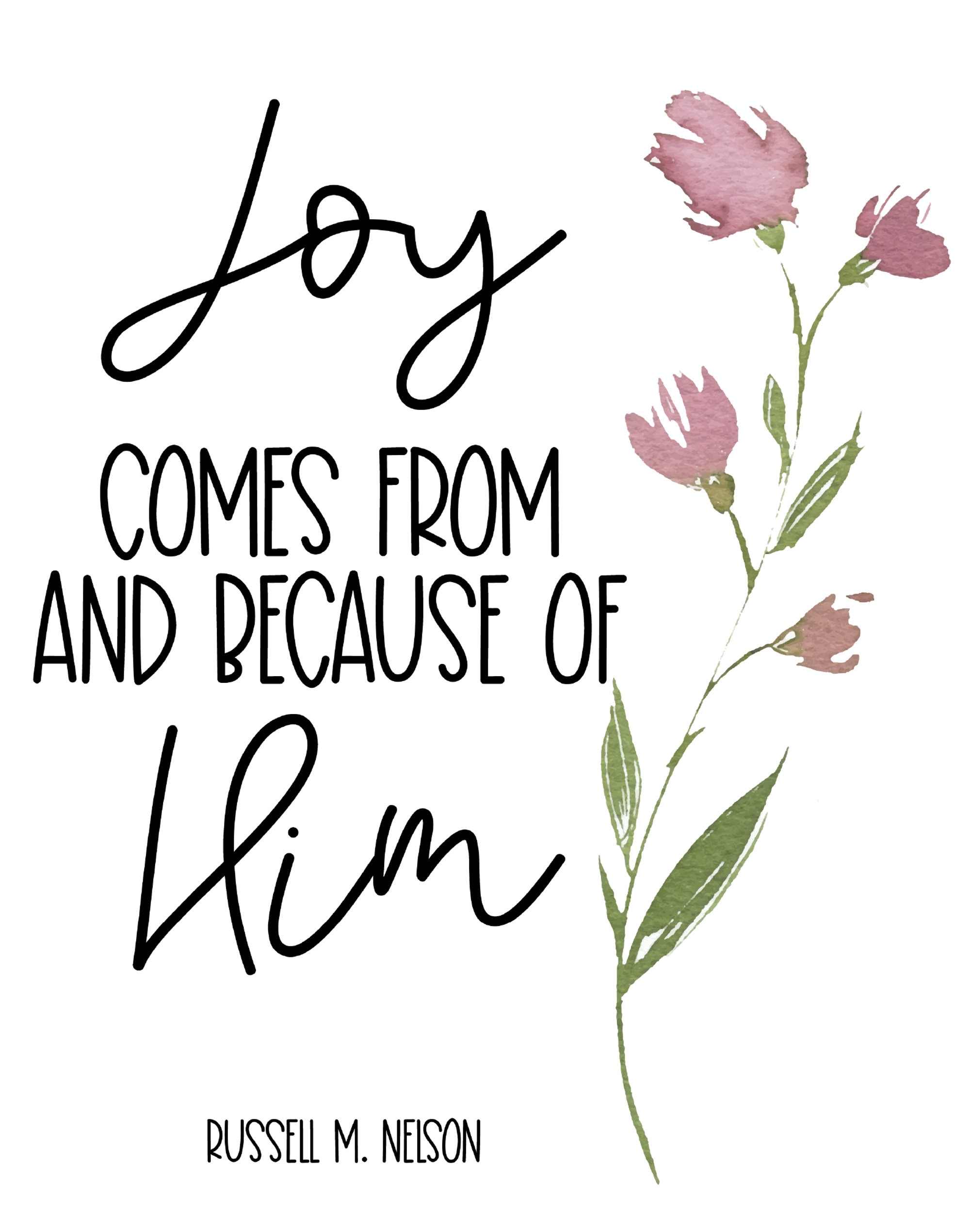 Joy Comes From And Because Of Him Russell M. Nelson / Lds Etsy