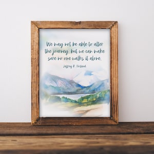 We Can Make Sure No One Walks It Alone Jeffrey R Holland / Lds Printed Art / General Conference / Print & Ship Wall Art 4x6 5x7 8x10 11x14