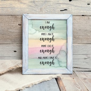 I Am Enough Who I am Is Enough What I Do Is Enough What I Have Is Enough / Inspirational Printable Wall Art / Watercolor / Instant Download image 4