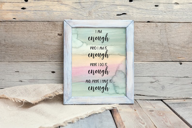 I Am Enough Who I am Is Enough What I Do Is Enough What I Have Is Enough / Inspirational Printable Wall Art / Watercolor / Instant Download image 4