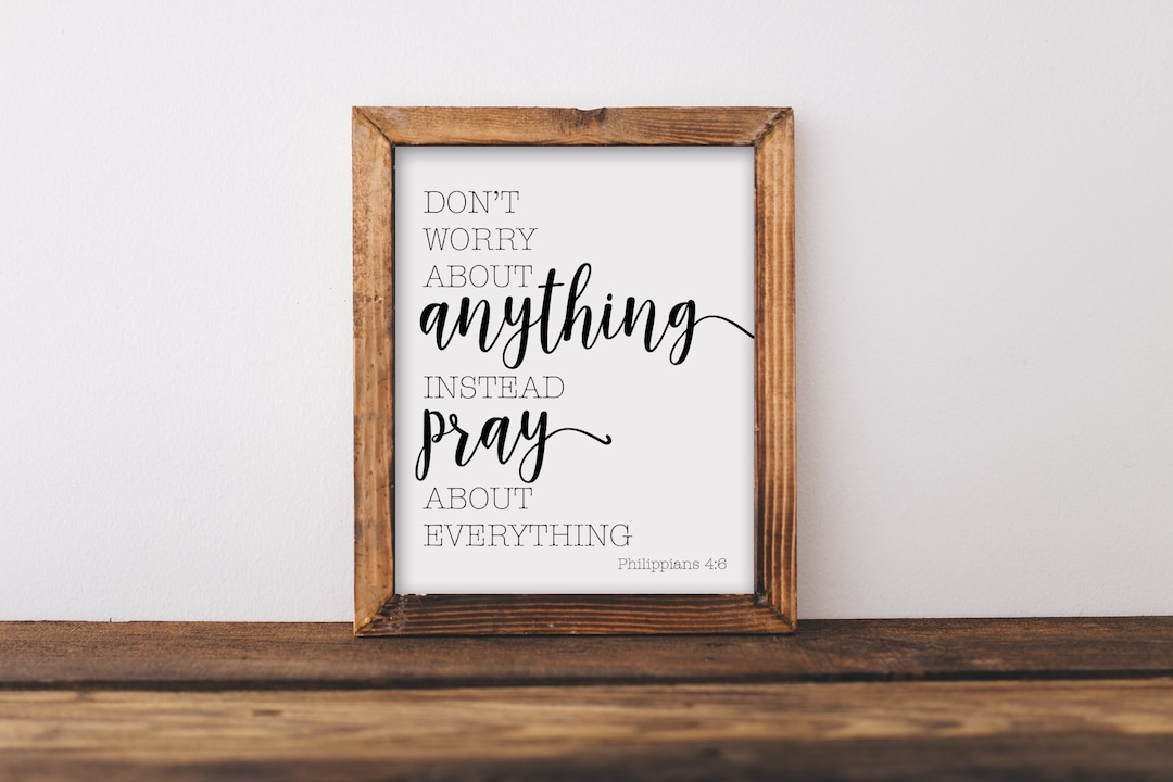 Don't Worry About Anything Instead Pray About Everything - Philippians ...