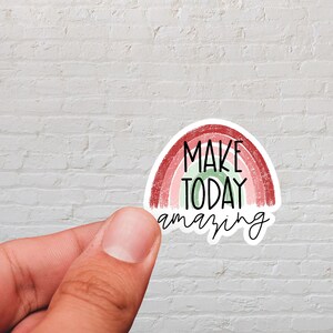 Make Today Amazing Sticker Decal Inspirational Laptop Sticker Water ...