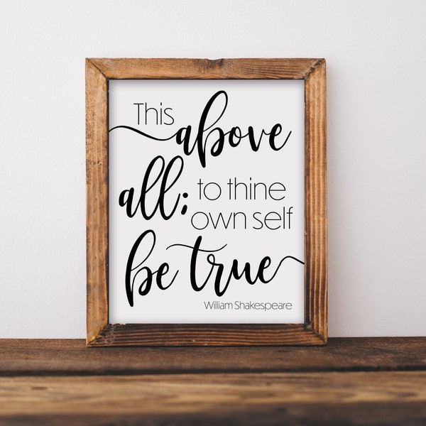 This Above All To Thine Own Self Be True - William Shakespeare / Inspirational Printable Wall Art / Be True To Yourself  / Instant Download