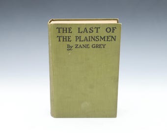 Zane Grey The Last Of The Plainsmen 1911 Second Edition
