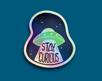 Stay Curious Holographic Alien UFO Sticker | Waterproof Sticker