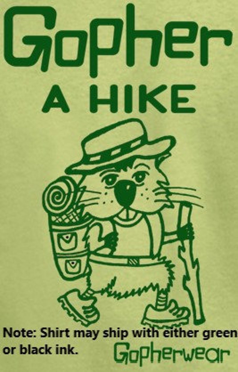 Gopher A Hike: Fun Shirt Gopher Shirt Positive Message image 2