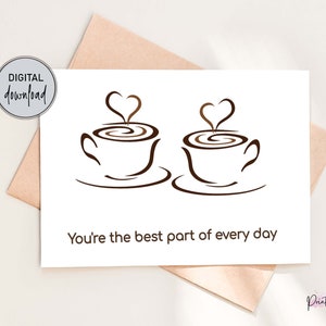 Druckbare Geburtstagskarte für Frau oder Mann, romantische Jubiläumskarte, Kaffeeliebhabers beste Teil des Alltags, herunterladbar