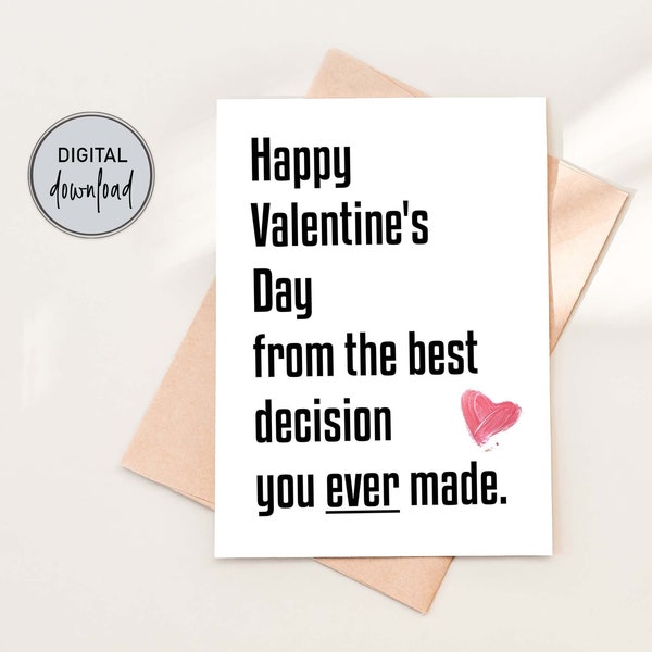 Printable Funny Valentine's Day Card for Husband or Wife, Funny Valentine's Card for Boyfriend, Best Decision You Ever Made, Digital