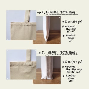 May include: Two tote bags made of natural canvas fabric. The bag on the left is a 6 ounce (170 g/m&sup2;) normal tote bag with 27 inch handles. The bag on the right is an 8 ounce (227 g/m&sup2;) heavy tote bag with 25.5 inch handles.