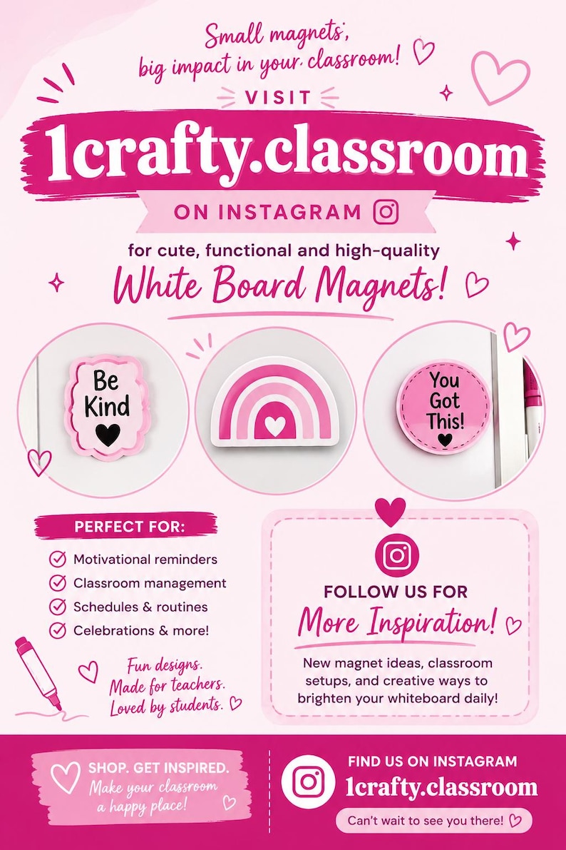Pu&ograve; includere: Una grafica promozionale per 1crafty.classroom con magneti per lavagna bianca rosa e bianchi. Sono mostrati tre magneti: uno rettangolare con 'Be Kind', uno a forma di arcobaleno e uno circolare con il testo 'You Got This!'. Il design include cuori.