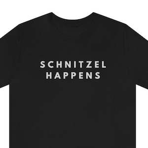Oktoberfest - Schnitzel Happens Shirt Germany Funny Octoberfest Shirt For Men Beer Lover Shirt German Beer Drinking Shirt Prost Party