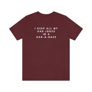I Keep All My Dad Jokes In A Dad-a-base Shirt, New Dad Shirt, Dad Shirt, Daddy Shirt, Father's Day Shirt, Best Dad shirt, Gift for Dad Tee image 4