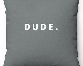 Dude – Minimalist Dry Humor Throw Pillow Cover