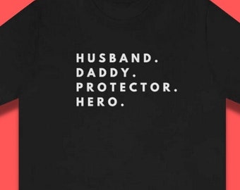 Best T-Shirt - Dad Shirt Father Day Shirt Husband Gift Daddy Gift New Dad Gift Daddy Shirt Dad Gift for Dad Hero Shirt Daddy Shirt Protector