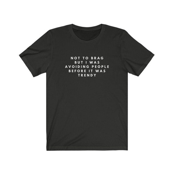 T-Shirt Brag Avoiding People Men Women Gift for Him Gifts for | Etsy