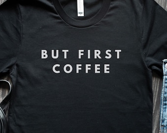 Camiseta de café, pero primera camisa de café, camisa linda, camisa de amantes del café, camiseta de café, camisa de café de mujer, camisa de maestro, camiseta minimalista