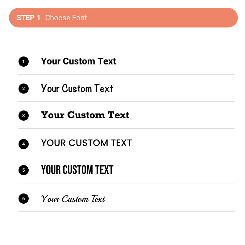 May include: A graphic showing six different font styles with the text "Your Custom Text" in each style. The graphic is a step-by-step guide for choosing a font.